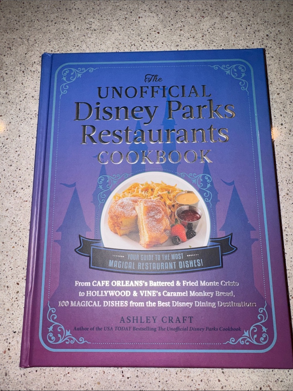 The Unofficial Disney Parks Restaurants Cookbook